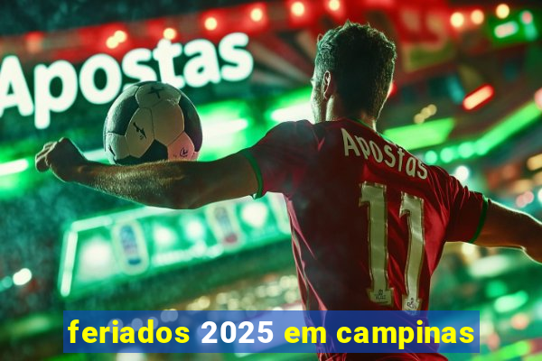 feriados 2025 em campinas